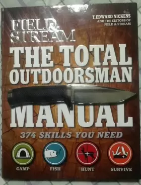 978-1-61628-661-1 FIELD STREAM Total Outdoorsman Manual Need
