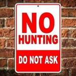 No Hunting Trespassing Do Not Ask Metal Sign Security Fishing Warning Snh005. Fixed Price $13.30.
