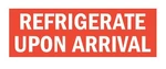 Refrigerate Upon Arrival Label, 1.5" X 4", Red, Adhsv, Dispnsr Box - Roll Of 500. Fixed Price $37.30.