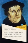 Martin Luther And The Rule Of Faith: Reading God's Word For .... Fixed Price $35.04.