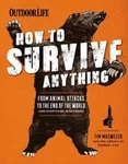 How To Survive Anything: From Animal Attacks The End Of World (and.... Fixed Price $5.39.