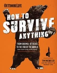 How To Survive Anything: From Animal Attacks The End Of World (and Ev.... Fixed Price $5.24.