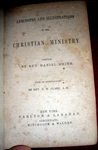 Anecdotes And Illustrations Of The Christian Ministry By Daniel Smith 1850 1sted. Fixed Price $75.00.