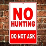 No Hunting Trespassing Do Not Ask Metal Sign Security Fishing Warning Snh005. Fixed Price $15.39.